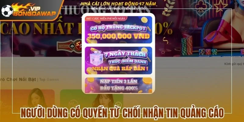 Người dùng có quyền từ chối nhận tin quảng cáo