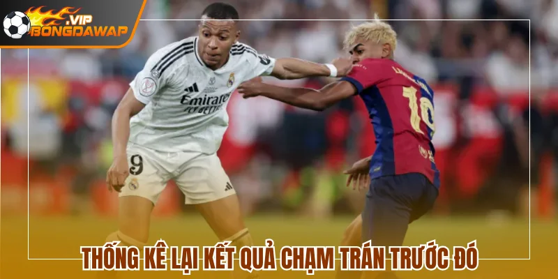 Thống kê lại kết quả chạm trán trước đó