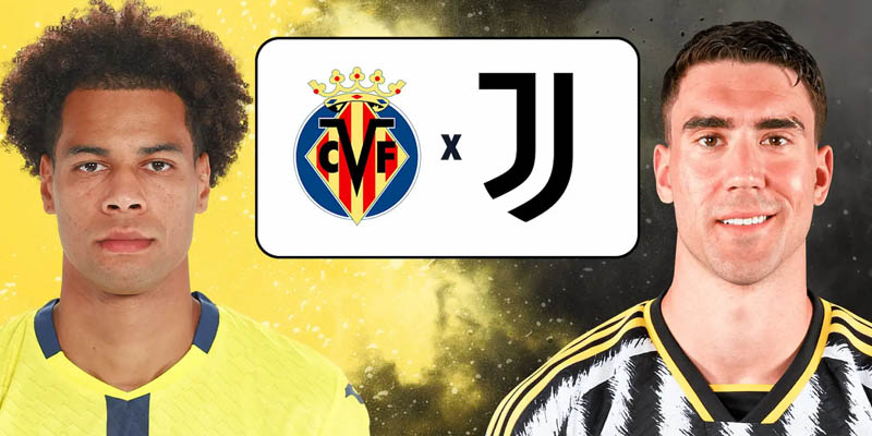Soi kèo Villarreal vs Juventus, 2h 2/10: Cuộc đấu khó lường 1 Villarreal và Juventus đều hiện có phong độ không tồi